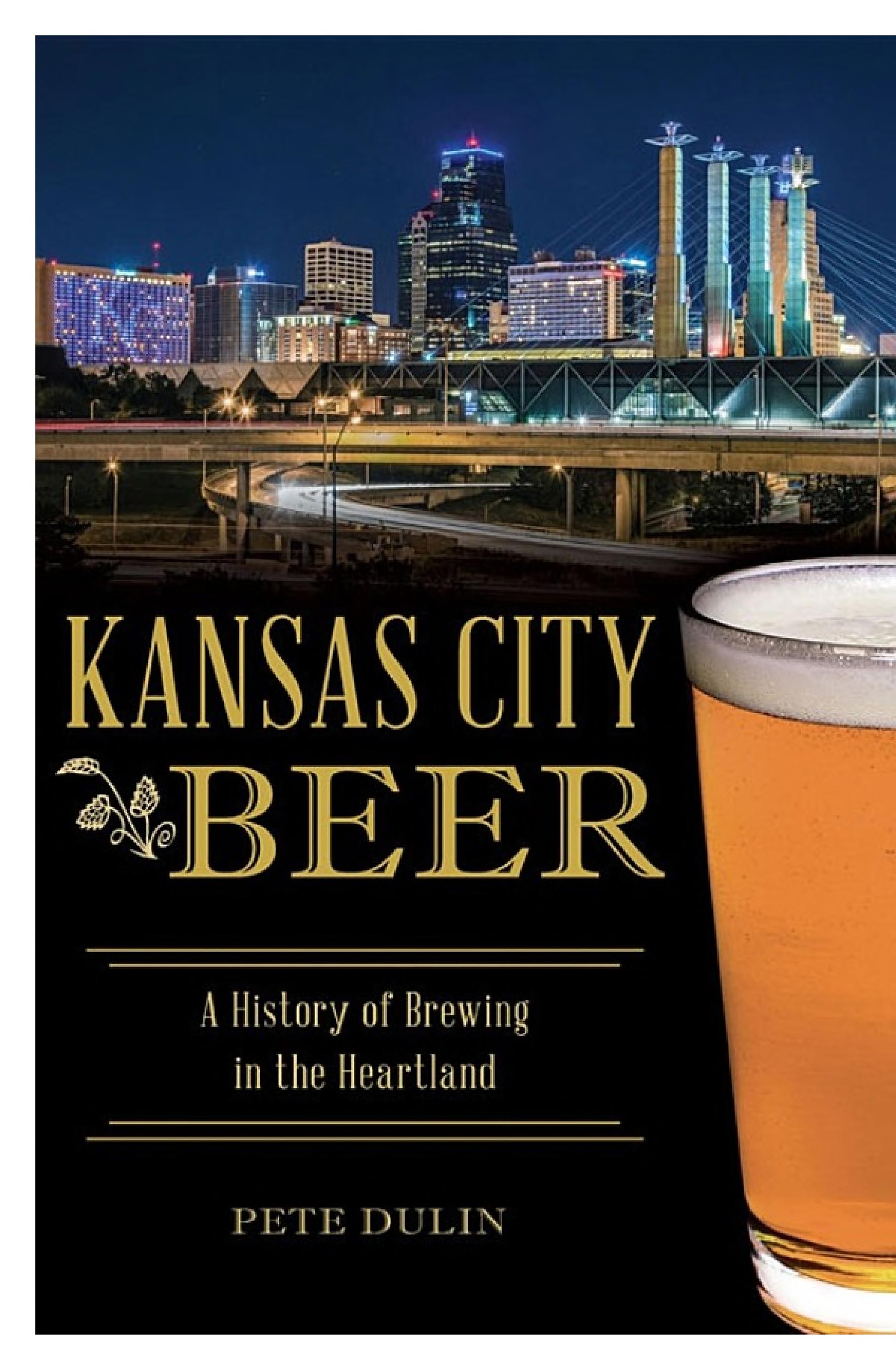 Kansas City Beer: A History of Brewing in the Heartland