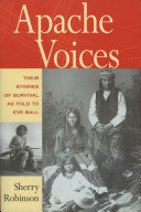 Apache Voices: Their Stories of Survival as Told to Eve Ball