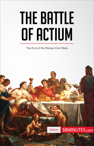 The Battle of Actium: The End of the Roman Civil Wars