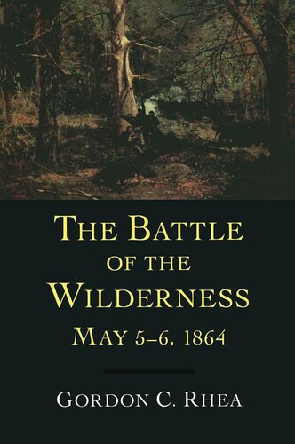 The Battle of the Wilderness, May 5–6, 1864