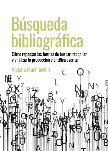 Búsqueda bibliográfica : cómo repensar las formas de buscar, recopilar y analizar la producción científica escrita