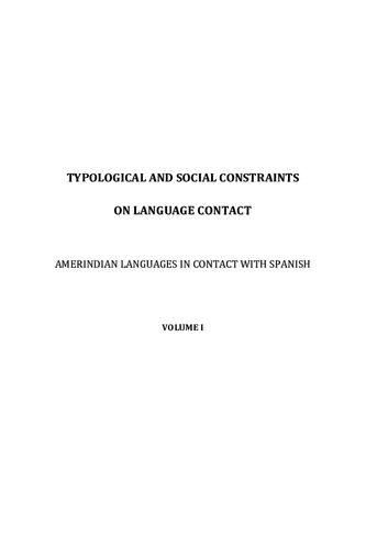 Typological and social constraints on language contact. Amerindian languages in contact with Spanish