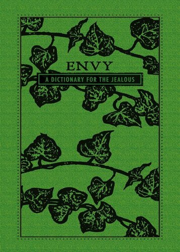 Envy: A Dictionary for The Jealous