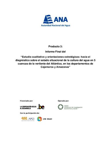 Informe Final del “Estudio cualitativo y orientaciones estratégicas: hacia el diagnóstico sobre el estado situacional de la cultura del agua en 5 cuencas de la vertiente del Atlántico, en los departamentos de Cajamarca y Amazonas”