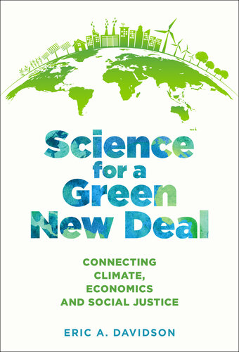 Science for a Green New Deal : Connecting Climate, Economics, and Social Justice
