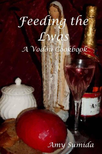 Feeding the Lwas: A Voodou Cookbook