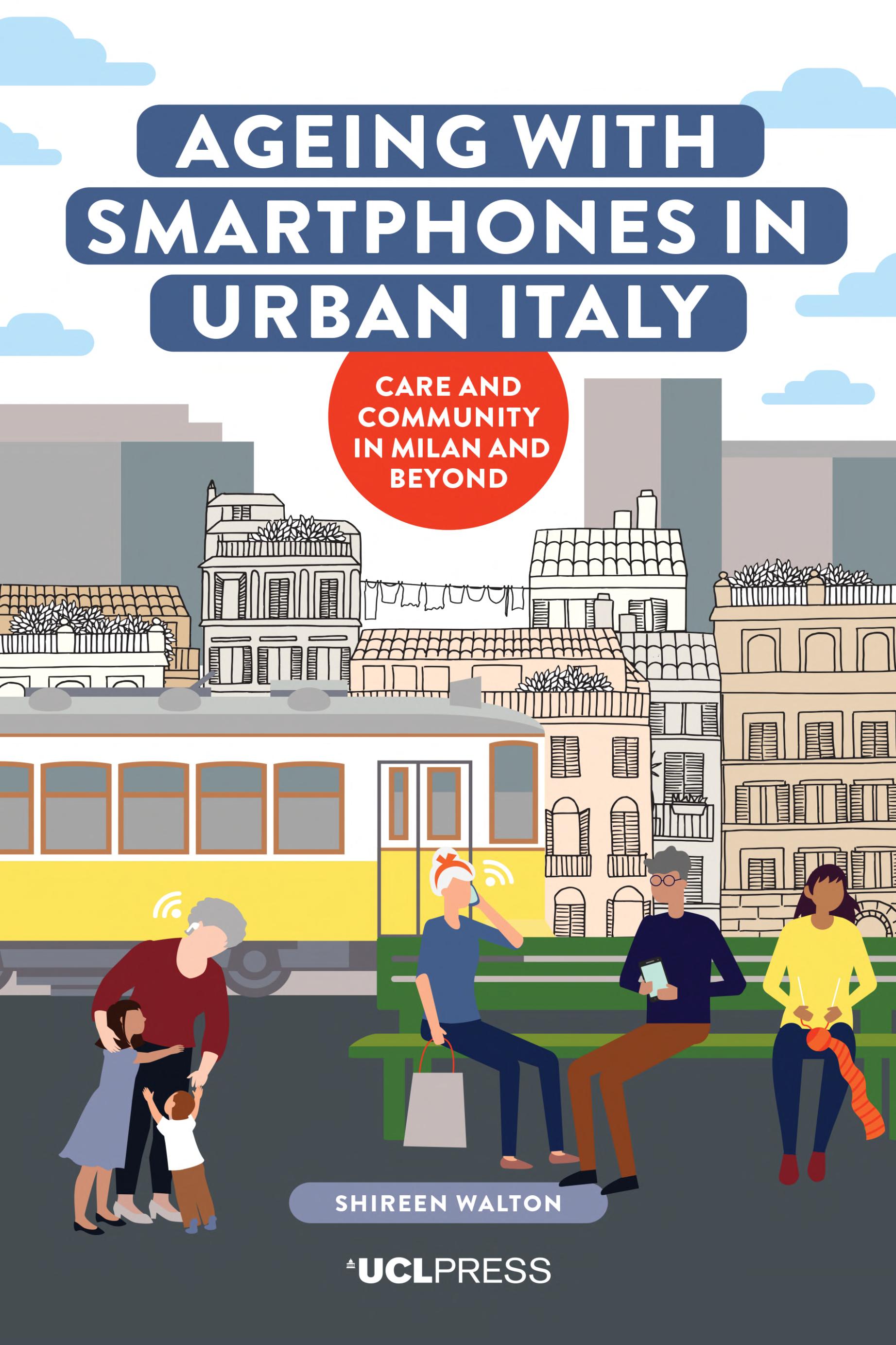 Ageing with Smartphones in Urban Italy: Care and community in Milan and beyond