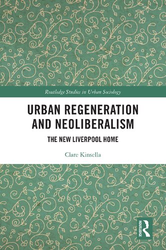 Urban Regeneration and Neoliberalism: The New Liverpool Home