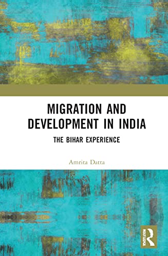 Migration and Development in India: The Bihar Experience