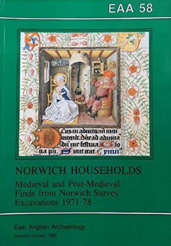 Norwich Households: The Medieval and Post-Medieval Finds from Norwich Survey Excavations 1971-1978