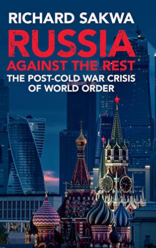 Russia Against the Rest: The Post-Cold War Crisis of World Order