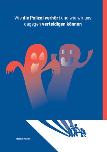 Wie die Polizei verhört und wie wir uns dagegen verteidigen können