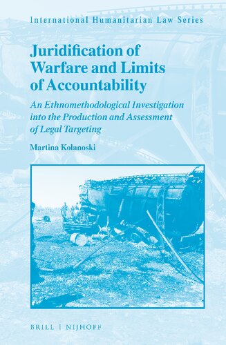 Juridification of Warfare and Limits of Accountability: An Ethnomethodological Investigation into the Production and Assessment of Legal Targeting