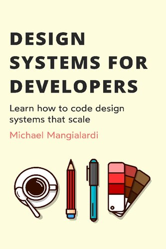 Design systems for developers: Learn how to code design systems that scale