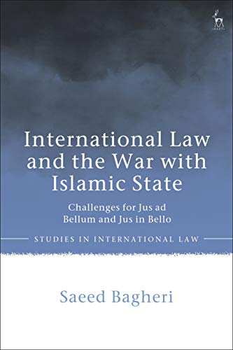International Law and the War with Islamic State: Challenges for Jus ad Bellum and Jus in Bello