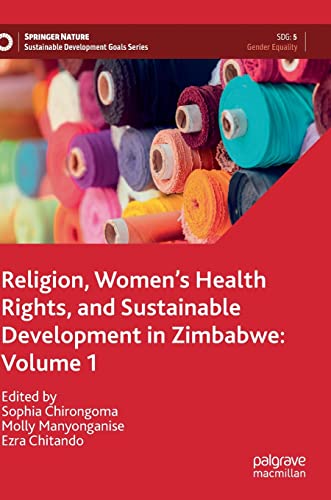Religion, Women’s Health Rights, and Sustainable Development in Zimbabwe: Volume 1