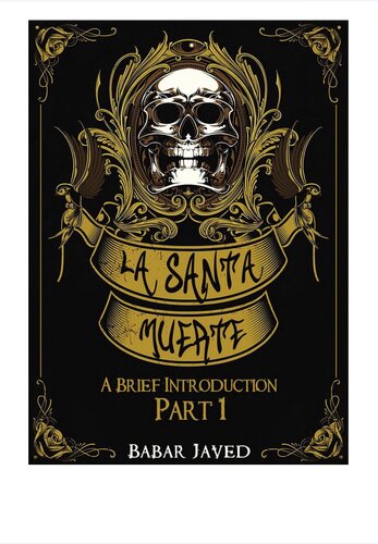 La Santa Muerte: A Brief Introduction. Part 1
