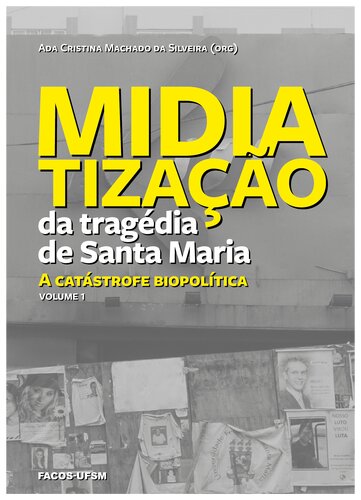 Midiatização da tragédia de Santa Maria : a catástrofe biopolítica