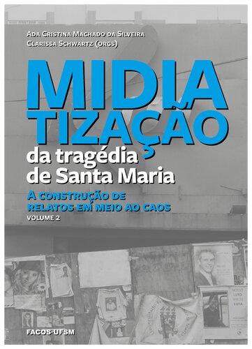 Midiatização da tragédia de Santa Maria : a construção de relatos em meio ao caos