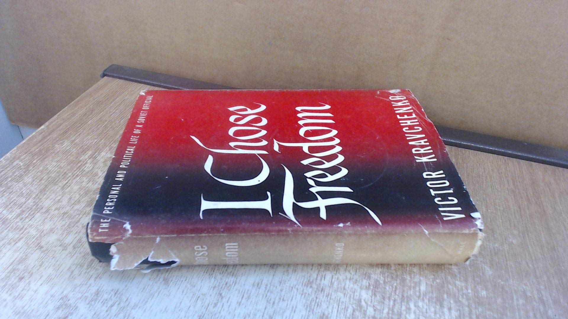 I Chose Freedom: The Personal and Political Life of a Soviet Official