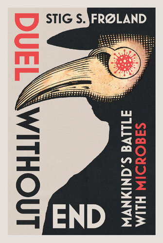 Duel Without End: Mankind's Battle with Microbes