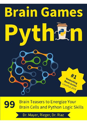 Brain Games Python: 99 Brain Teasers for Beginners to Energize Your Brain Cells and Python Logic Skills