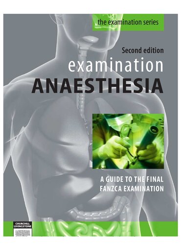 Examination Anaesthesia: A Guide to Intensivist and Anaesthetic Training 2nd Edition