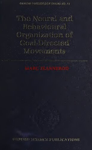 The neural and behavioural organization of goal-directed movements