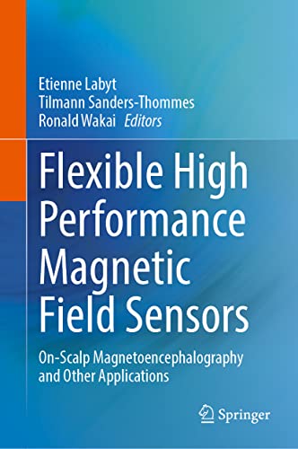 Flexible High Performance Magnetic Field Sensors: On-Scalp Magnetoencephalography and Other Applications