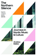 The Northern Silence: Journeys in Nordic Music and Culture