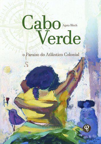 Cabo Verde- Paraíso do Atlântico Colonial