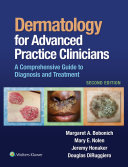 Dermatology for Advanced Practice Clinicians: A Practical Approach to Diagnosis and Management