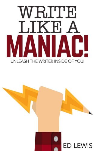 Write Like a Maniac!: Unleash the Writer Inside of You