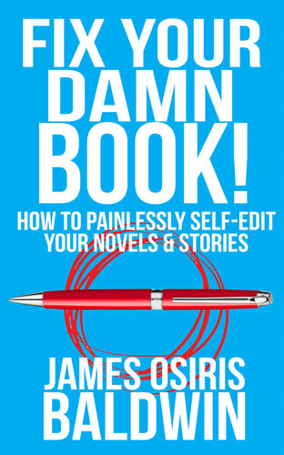Fix Your Damn Book!: A Self-Editing Guide for Authors