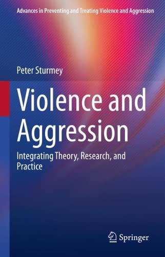 Violence and Aggression: Integrating Theory, Research, and Practice