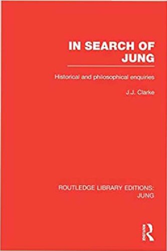 In Search of Jung: Historical and Philosophical Enquiries