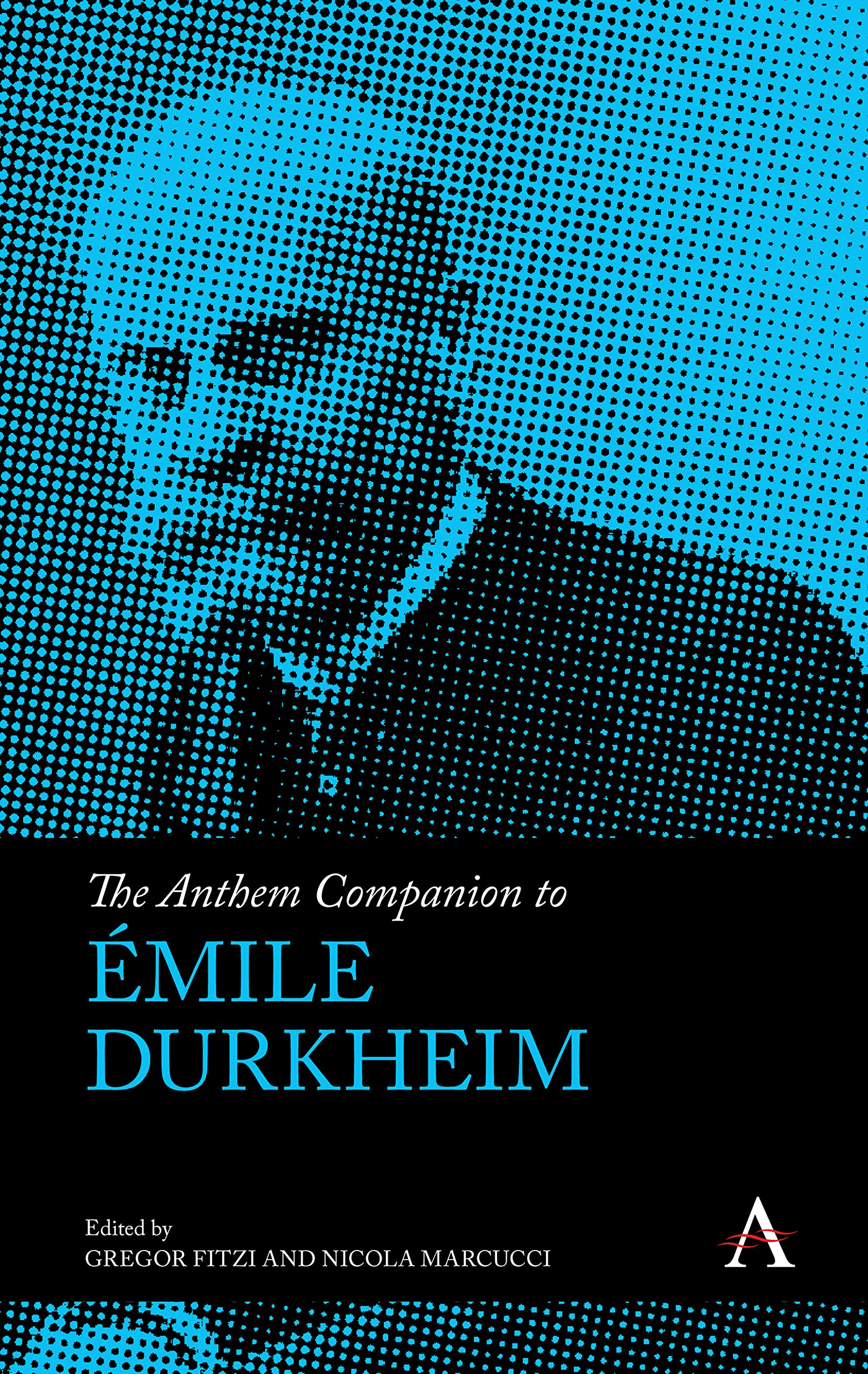 The Anthem Companion to Émile Durkheim (Anthem Companions to Sociology)
