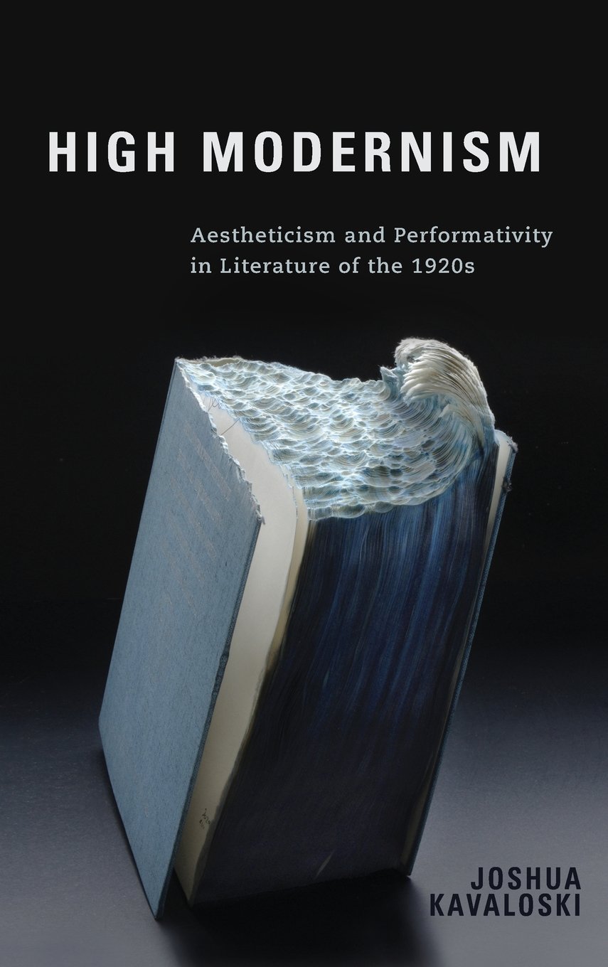 High Modernism: Aestheticism and Performativity in Literature of the 1920s (Studies in German Literature Linguistics and Culture, 155) (Volume 155)