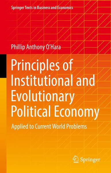 Principles of Institutional and Evolutionary Political Economy: Applied to Current World Problems