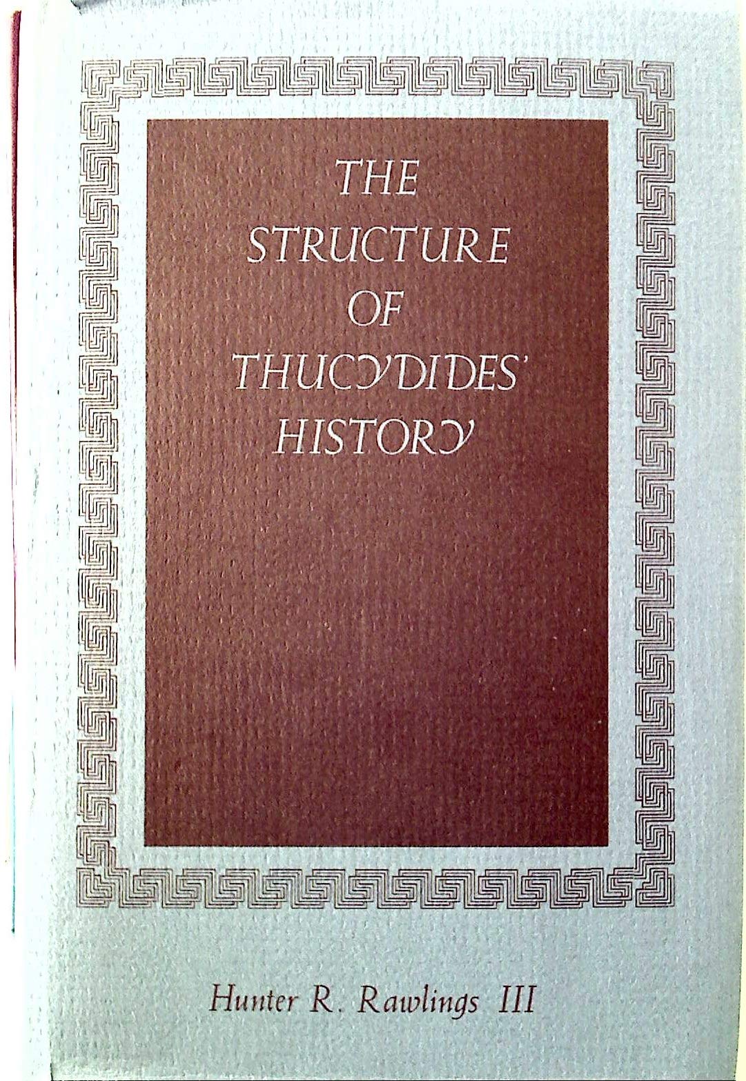 The Structure of Thucydides' History (Princeton Legacy Library, 563)