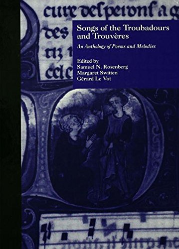 Songs of the Troubadours and Trouveres: An Anthology of Poems and Melodies (Garland Reference Library of the Humanities)