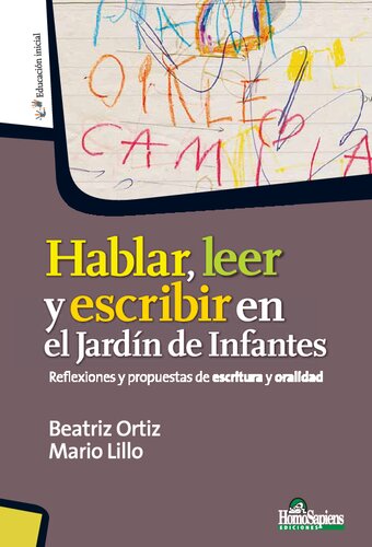 Hablar, leer y escribir en el Jardín de Infantes: reflexiones y propuestas de escritura y oralidad