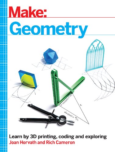 Make: Geometry: Learn by Coding, 3D Printing and Building
