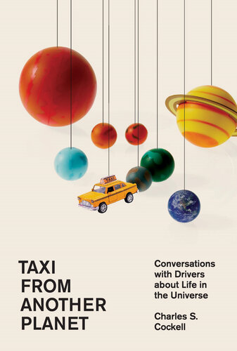 Taxi from Another Planet: Conversations with Drivers About Life in the Universe