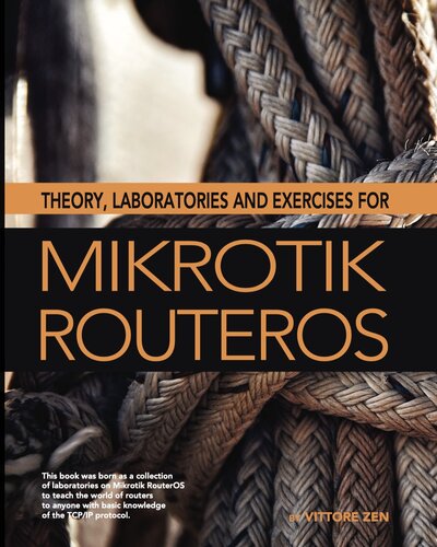 Theory, Laboratories and Exercises for Mikrotik RouterOS