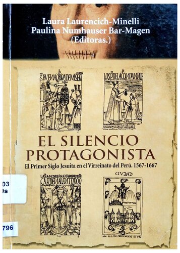 El silencio protagonista. El primer siglo jesuita en el Virreinato del Perú 1567-1667