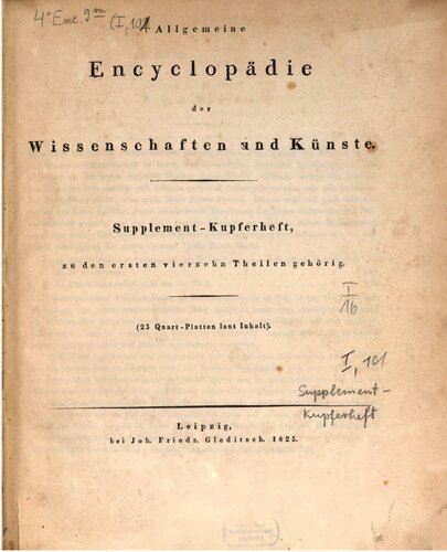 Allgemeine Encyclopädie der Wissenschaften und Künste / Suuplement-Kupferheft zu den ersten vierzehn Teilen gehörig