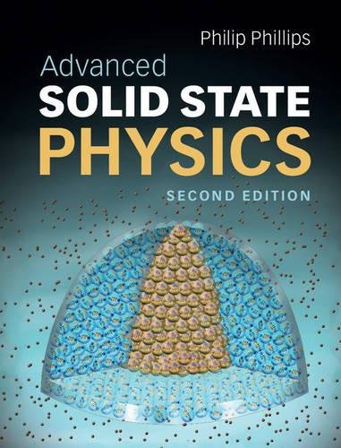 Advanced Solid State Physics, Second Edition [2nd Ed] (Complete Instructor Resources with Solution Manual, Solutions)