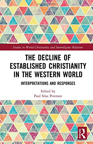 The Decline of Established Christianity in the Western World: Interpretations and Responses