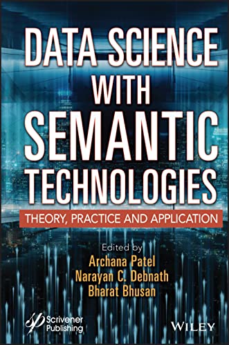 Data Science with Semantic Technologies: Theory, Practice and Application